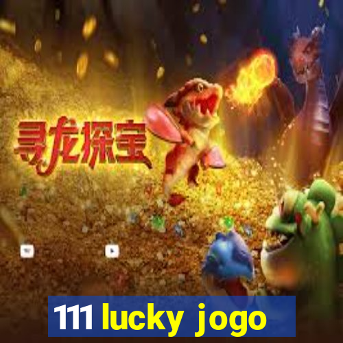 111 lucky jogo
